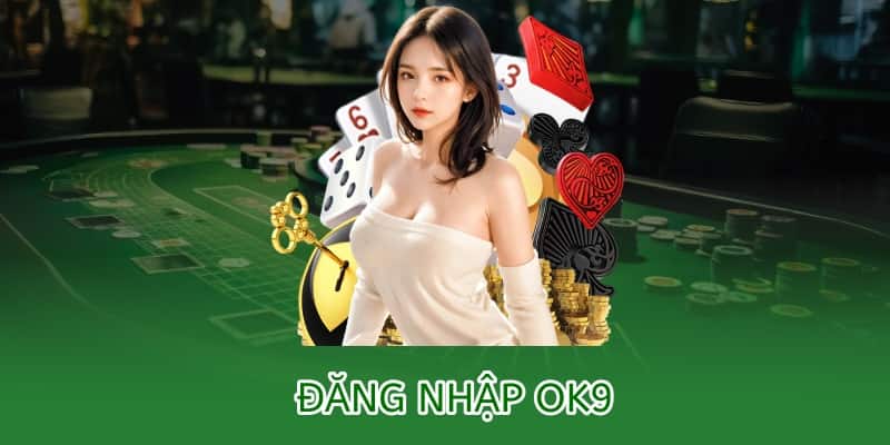 Đăng nhập OK9 – Hướng dẫn chi tiết và xử lý sự cố 2025 2 đăng nhập ok9